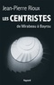 Jean-Pierre Rioux - Les centristes - De Mirabeau à Bayrou.
