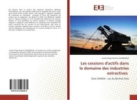Nansua gaby Mutinzumu - Les cessions d'actifs dans le domaine des industries extractives - Zone OHADA : cas du Burkina Faso.