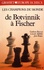 Les champions du monde du jeu d'échecs. Tome 2, De Botvinnik à Fischer