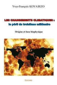 Les changements climatiques : le péril du troisième millénaire