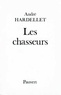 André Hardellet - Les Chasseurs.