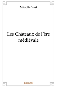 Les Châteaux de l'ère médiévale