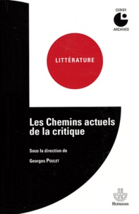 Georges Poulet - Les chemins actuels de la critique.