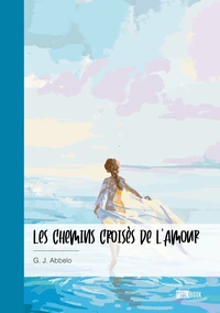 Les chemins croisés de l'Amour