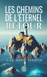 Les chemins de l’éternel retour