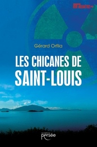 Gérard Orfila - Les chicanes de Saint-Louis.