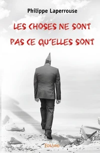Les choses ne sont pas ce qu'elles sont