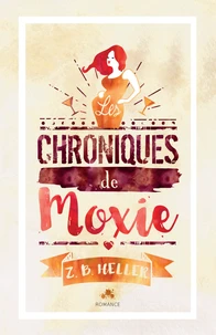 Les chroniques de Moxie Tome 1