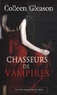 Colleen Gleason - Les chroniques des Gardella Tome 1 : Chasseurs de vampires.