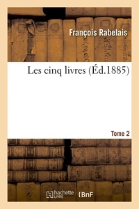 François Rabelais - Les cinq livres. Tome 2.