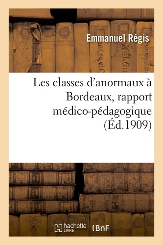 Les classes d'anormaux à Bordeaux, rapport médico-pédagogique