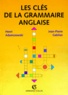 Jean-Pierre Gabilan et Henri Adamczewski - Les clés de la grammaire anglaise.