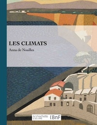 Anna de Noailles - Les Climats.