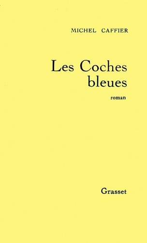 Michel Caffier - Les Coches bleues.