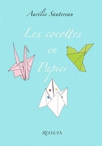 Aurélie Sautereau - Les Cocottes en papier.
