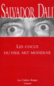 Salvador Dali - Les cocus du vieil art moderne.