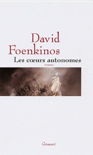David Foenkinos - Les coeurs autonomes.