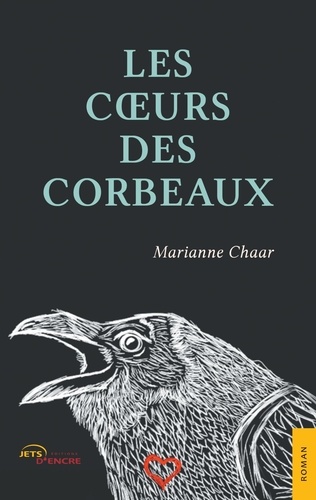 Marianne Chaar - Les Coeurs des corbeaux.