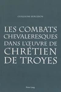 Les combats chevaleresques dans l'oeuvre de Chrétien de Troyes