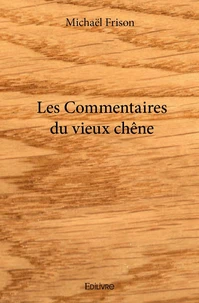 Les Commentaires du vieux chêne