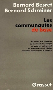 Bernard Besret et Bernard Schreiner - Les communautés de base - Du savoir à la recherche.