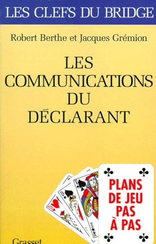 Jacques Gremion et Robert Berthe - Les communications du déclarant.