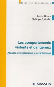 Les comportements violents et dangereux.