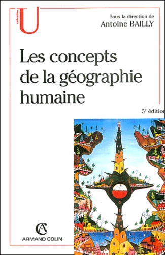Antoine Bailly - Les concepts de la géographie humaine.