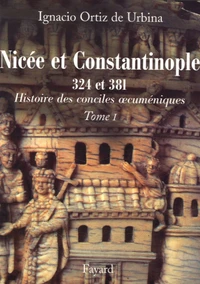 Les conciles de Nicée et de Constantinople