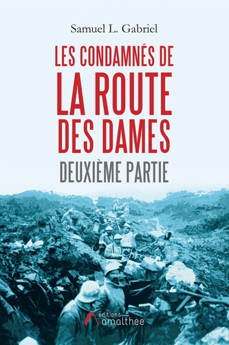 Samuel-L Gabriel - Les condamnés de la Route des Dames - Deuxième partie.