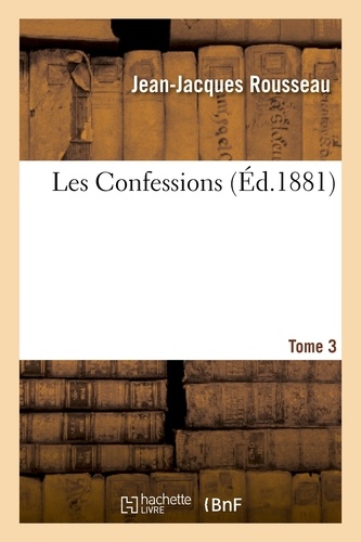 Les Confessions. Tome 3