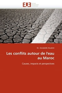 Dr. annabelle Houdret - Les conflits autour de l''eau au Maroc.