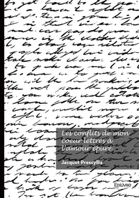 Les conflits de mon coeur lettres à l'amour épuré