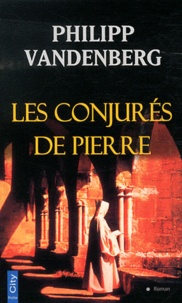 Philipp Vandenberg - Les conjurés de Pierre.