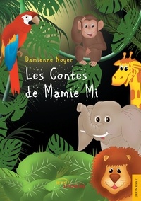 Damienne Noyer - Les contes de Mamie Mi.