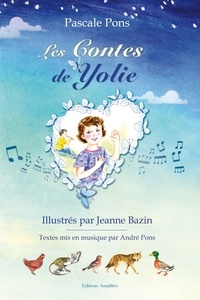 Pascale Pons et Jeanne Bazin - Les Contes de Yolie.
