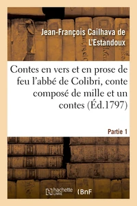Les contes en vers et en prose de feu l'abbé de Colibri, ou Le soupé