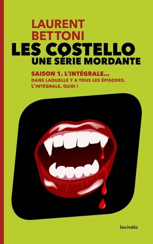 Laurent Bettoni - Les costello, une série mordante  : Saison 1 l'intégrale.