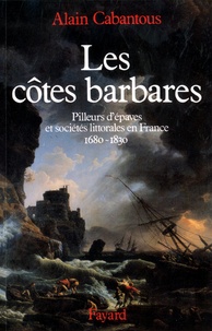 Les côtes barbares - Pilleurs dépaves et sociétés littorales en France (1680-1830).pdf