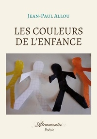 Jean-Paul Allou - Les couleurs de l'enfance.