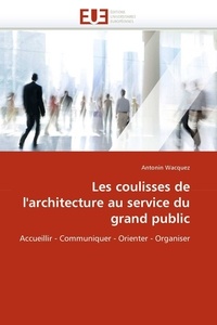  Wacquez-a - Les coulisses de l''architecture au service du grand public.