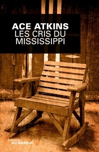 Ace Atkins - Les cris du Mississippi.