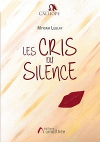 Myriam Leblay - Les cris du silence.
