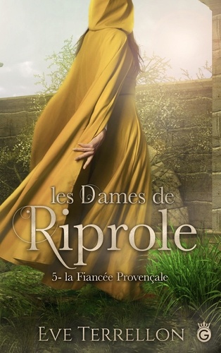 Les dames de Riprole Tome 5 La Fiancée Provençale