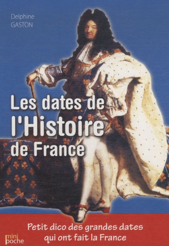 Delphine Gaston - Les dates de l'histoire de France.