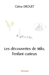 Les découvertes de Milo, l'enfant curieux