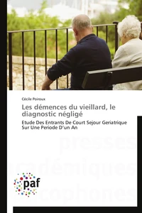 Les démences du vieillard, le diagnostic négligé