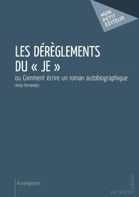 Les Dérèglements du «je»