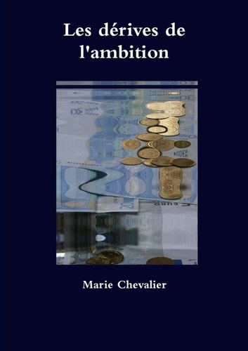 Marie Chevalier - Les Derives de L'Ambition.