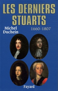 Michel Duchein - Les derniers Stuarts.
